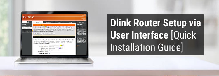 Dlink Router Setup via User Interface [Quick Installation Guide]